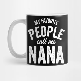 my favorite people call me nana Mug